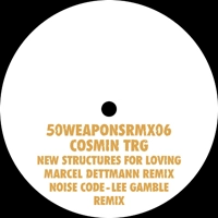 COSMIN TRG / NEW STRUCTURES FOR LOVING (DETTMANN RMX)