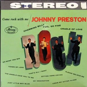 JOHNNY PRESTON / COME ROCK WITH ME