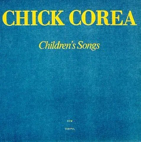 CHICK COREA / チック・コリア / CHILDREN'S SONGS