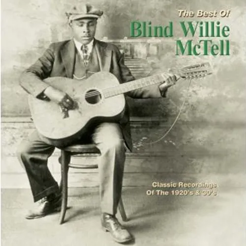BLIND WILLIE MCTELL / ブラインド・ウィリー・マクテル / BEST OF BLIND WILLIE MCTELL