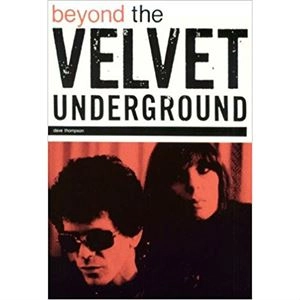 DAVE THOMPSON / BEYOND THE VELVET UNDERGROUND