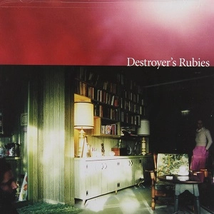 DESTROYER (INDIE ROCK) / DESTROYER'S RUBIES