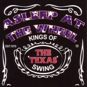 ASLEEP AT THE WHEEL / アスリープ・アット・ザ・ウィール / キングス･オブ･ザ･テキサス･スウィング
