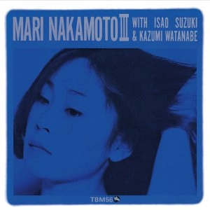 MARI NAKAMOTO / 中本マリ / マリ･ナカモトIII