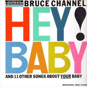 BRUCE CHANNEL / ブルース・シャネル / HEY! BABY