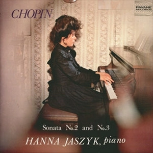 HANNA JASZYK / CHOPIN: SONATA NO.2 & 3