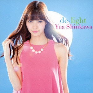 SHINKAWA YUA / 新川優愛 / DE-LIGHT