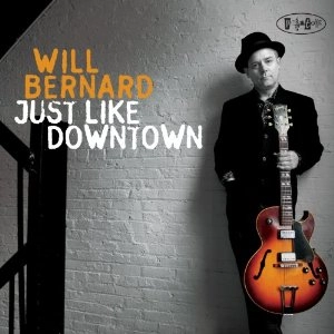 WILL BERNARD / ウィル・バーナード / JUST LIKE DOWNTOWN