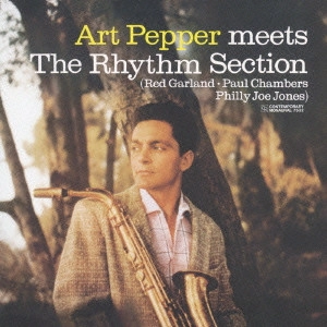 ART PEPPER / アート・ペッパー / アート・ペッパー・ミーツ・ザ・リズム・セクション+1 / ART PEPPER MEETS THE RHYTHM SECTION