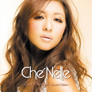 CHE'NELLE / シェネル / ラヴ・ソングス　スペシャル・エディション / LUV SONGS SPECIAL EDITION