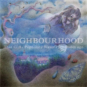 NEIGHBOURHOOD (JPN) / ザットガール/ポップホリック/ウェーヴァー/６ミニッツアゴー / THA GIRL / POPHOLIC / WAVER / 6 MINUTES AGO