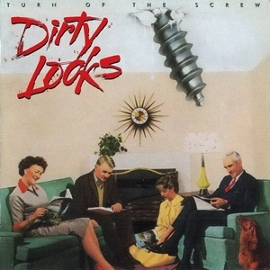 DIRTY LOOKS / ダーティールックス / ターン･オブ･ザ･スクリュー