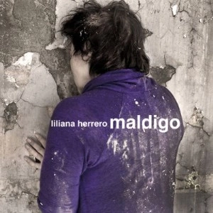 LILIANA HERRERO / リリアナ・エレーロ / MALDIGO
