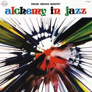 OSCAR ROCCHI / オスカル・ロッキ / アルケミー･イン･ジャズ（紙） / ALCHEMY IN JAZZ
