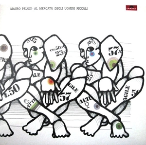 MAURO PELOSI / マウロ・ぺロシ / AL MERCATO DEGLI UOMINI PICCOLI
