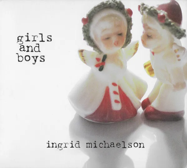 INGRID MICHAELSON / GIRLS AND BOYS