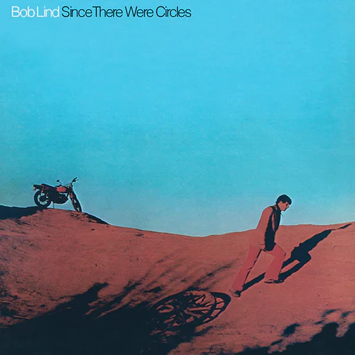 BOB LIND / ボブ・リンド / SINCE THERE WERE CIRCLES