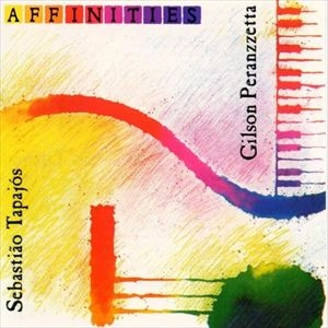 SEBASTIAO TAPAJOS & GILSON PERANZZETTA / セバスチャン・タパジョス&ジルソン・ペランゼッタ / AFFINITIES