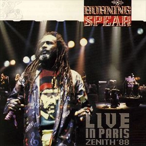 BURNING SPEAR / バーニング・スピアー / LIVE IN PARIS ZENITH