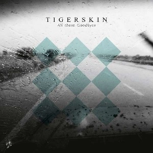 TIGERSKIN / タイガースキン / ALL THOSE GOODBYES