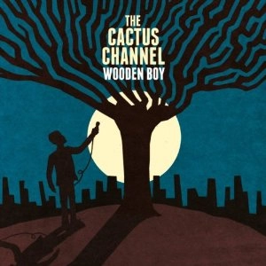 CACTUS CHANNEL / カクタス・チャンネル / WOODEN BOY