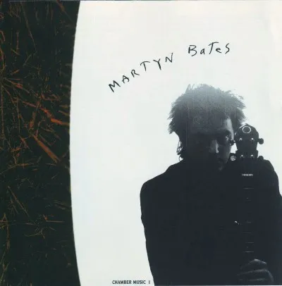 MARTYN BATES / マーティン・ベイツ / CHAMBER MUSIC 1