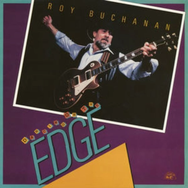 ROY BUCHANAN / ロイ・ブキャナン / DANCING ON THE EDGE