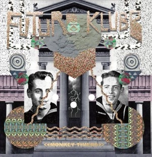 MONKEY TIMERS / ＦＵＴＵＲＥ　ＫＬＵＢＢ