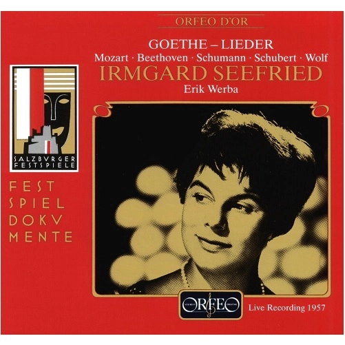 IRMGARD SEEFRIED / イルムガルト・ゼーフリート / GOETHE-LIEDER;SALZBURG RECITAL 1957
