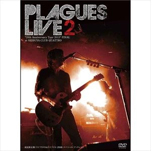 PLAGUES / プレイグス / LIVE2 20th Anniversary Tour 2013 FINAL at SHIBUYA CLUB QUATTRO
