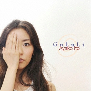 AYAKO ITO / GuLuLi