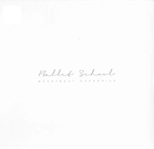BALLET SCHOOL / HEARTBEAT OVERDRIVE