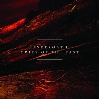 UNDEROATH / アンダーオース / CRIES OF THE PAST