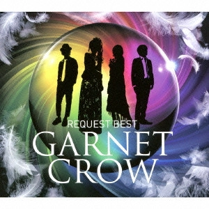 GARNET CROW / ガーネット・クロウ / GARNET CROW REQUEST BEST