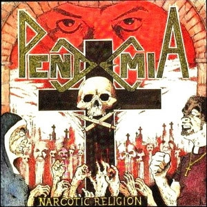 PENDEMIA / ペンデミア / NARCOTIC RELIGION