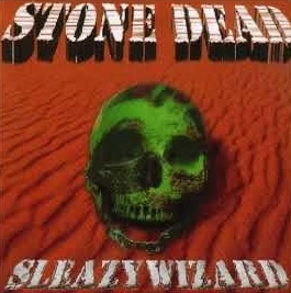 SLEAZY WIZARD / スレイジー・ウィザード / ストーン･デッド / STONE DEAD