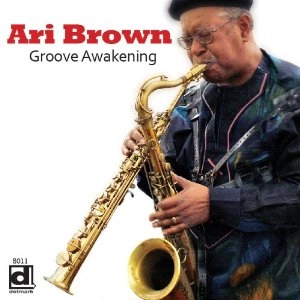 ARI BROWN / アリ・ブラウン / GROOVE AWAKENING