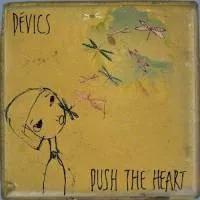 DEVICS / デヴィックス / PUSH THE HEART