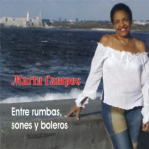 MARTA CAMPOS / マルタ・カンポス / ENTRE RUMBAS, SONES Y BOLEROS