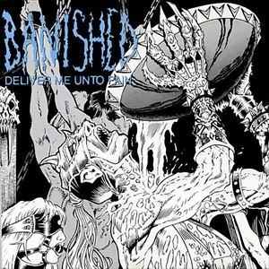 BANISHED / DELIVER ME UNTO PAIN