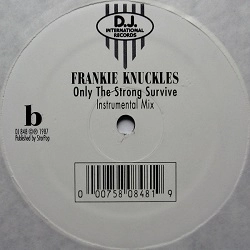 FRANKIE KNUCKLES / フランキー・ナックルズ / ONLY THE STRONG SURVIVE