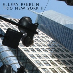 ELLERY ESKELIN / エラリー・エスケリン / TRIO NEW YORK 2