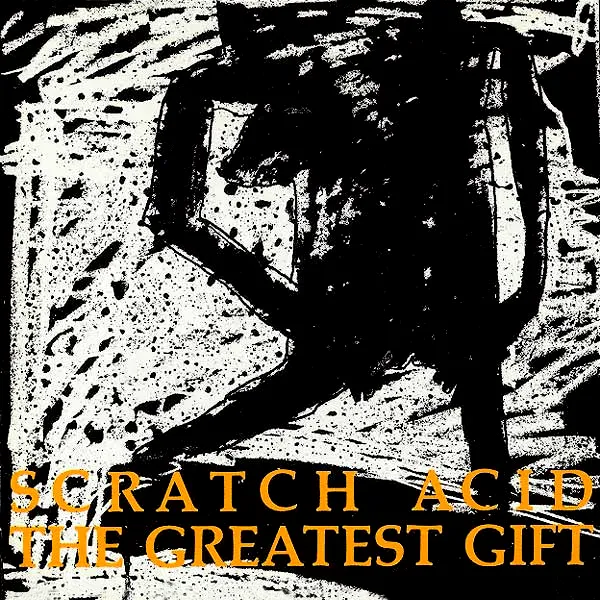 SCRATCH ACID / スクラッチ・アシッド / THE GREATEST GIFT