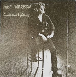 MIKE HARRISON / マイク・ハリソン / SMOKESTACK LIGHTNING