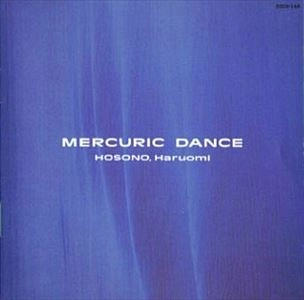 HARUOMI HOSONO / 細野晴臣 / マーキュリック･ダンス