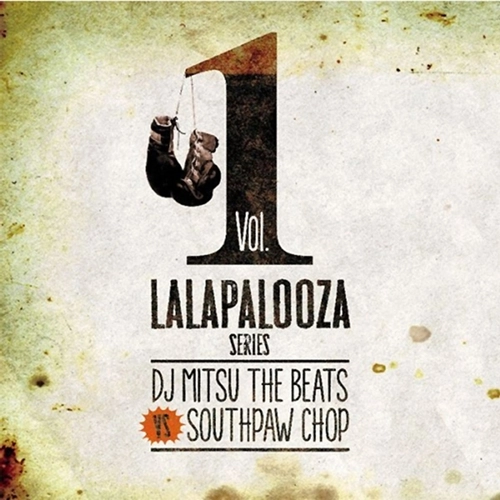 DJ Mitsu The Beats VS SOUTHPAW CHOP / Lalapalooza Series Vol.1