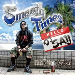 DJ SAY / SMOOTH TIMES