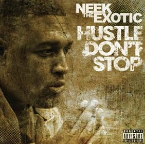 NEEK THE EXOTIC / ＨＵＳＴＬＥ　ＤＯＮ’Ｔ　ＳＴＯＰ