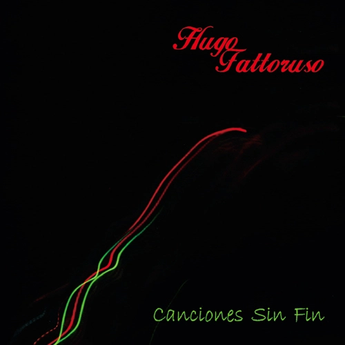 HUGO FATTORUSO / ウーゴ・ファトルーソ / カンシオネス・シン・フィン / CANCIONES SIN FIN