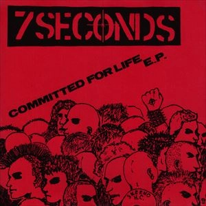 7 SECONDS / セブン・セカンズ / COMMITETED FOR LIFE E.P.